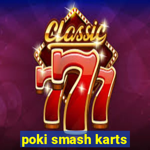 poki smash karts